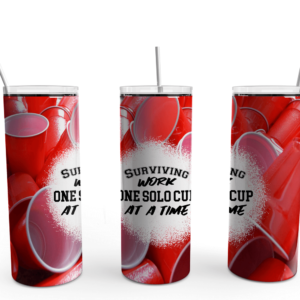 Surviving Work One Red Solo Cup At A Time Tumbler Design