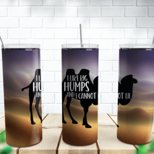 I Like Big Humps and I Cannot Lie Tumbler Wrap