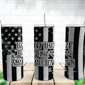 Try That In A Small Town Tumbler Wrap