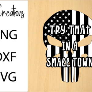 Try That In A Small Town Punisher SVG Design