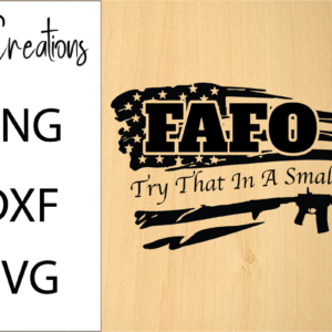 FAFO Try That In A Small Town American Flag SVG Design