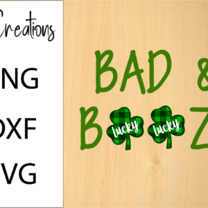 Bad and Boozy St. Patricks Day SVG Design