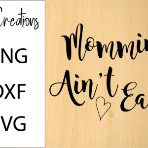 Mommin' Aint Easy SVG