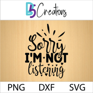 Sorry, I'm Not Listening